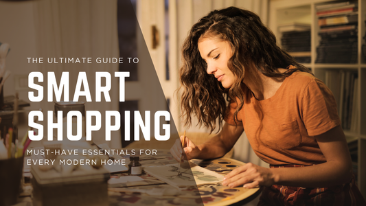 The Ultimate Guide to Smart Shopping: Must-Have Essentials for Every Modern Home